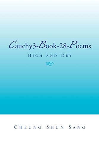 Cauchy3-Book-28-Poems: High and Dry
