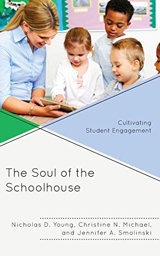 The Soul of the Schoolhouse: Cultivating Student Engagement