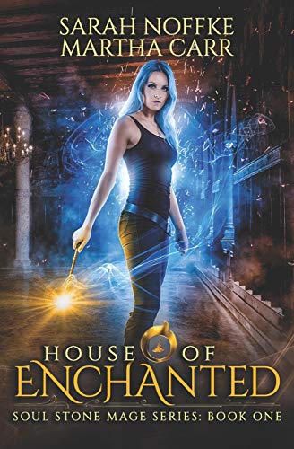 House of Enchanted: The Revelations of Oriceran (Soul Stone Mage, Band 1)