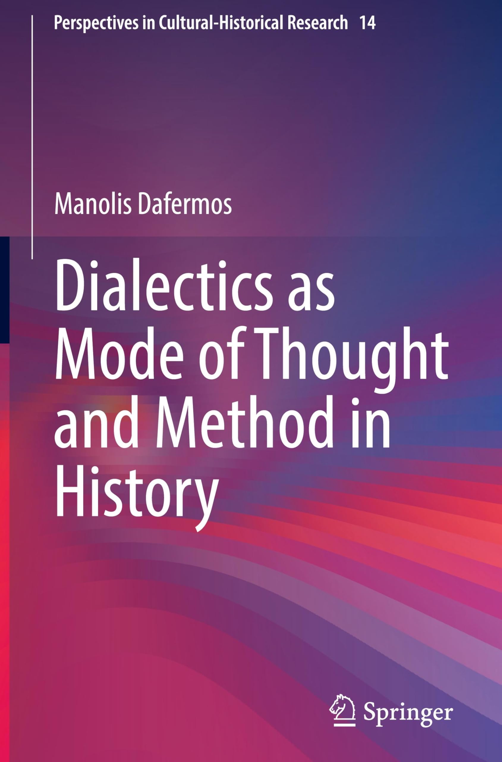 Dialectics as Mode of Thought and Method in History (Perspectives in Cultural-Historical Research, 14)