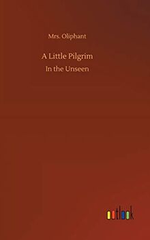 A Little Pilgrim: In the Unseen