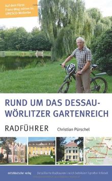 Rund um das Dessau-Wörlitzer Gartenreich: Radführer