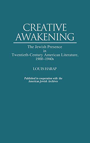Creative Awakening: The Jewish Presence in Twentieth-Century American Literature, 1900-1940s (Contributions in Ethnic Studies)