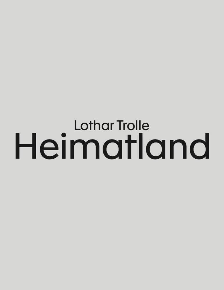 Lothar Trolle: Heimatland: Texte 1