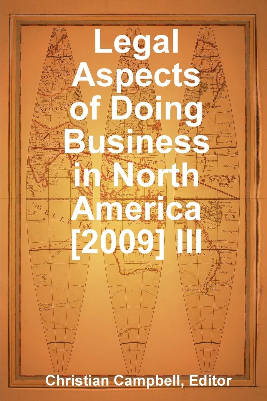 Legal Aspects of Doing Business in North America [2009] III