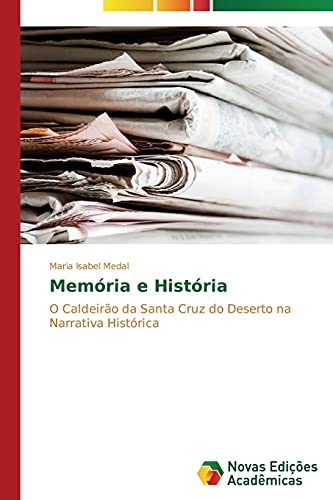 Memória e História: O Caldeirão da Santa Cruz do Deserto na Narrativa Histórica