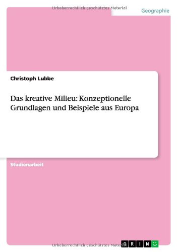 Das kreative Milieu: Konzeptionelle Grundlagen und Beispiele aus Europa