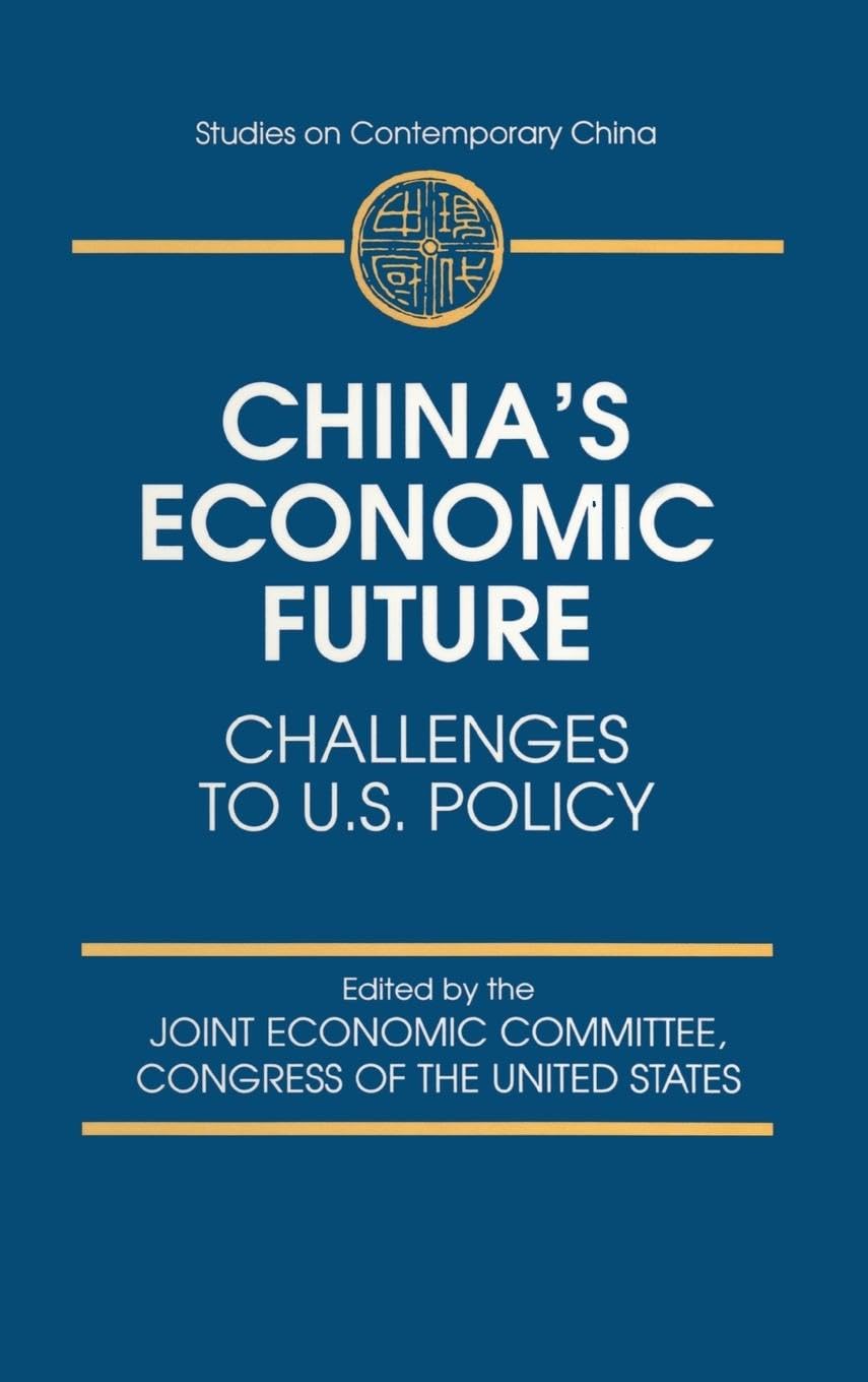 China's Economic Future: Challenges to U.S.Policy (Studies on Contemporary China)