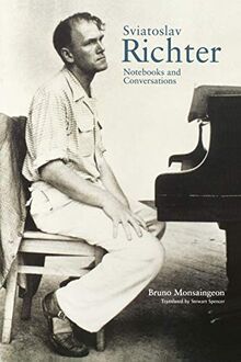 Sviatoslav Richter: Notebooks and Conversations