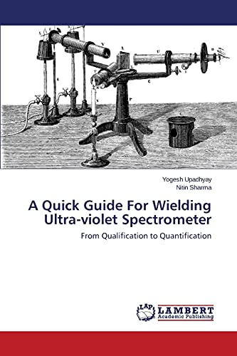 A Quick Guide For Wielding Ultra-violet Spectrometer: From Qualification to Quantification