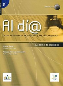 Al día intermedio: Al día - Nivel intermedio: Curso intermedio de español para los negocios / Arbeitsbuch mit Audio-CD