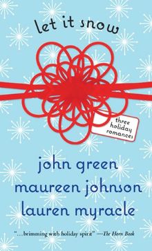 Let It Snow: Three Holiday Romances