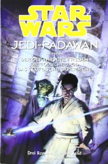 Star Wars Jedi-Padawan, Sammelband 4 (Bd. 10 - 12): Der gefährdete Frieden / Die tödliche Jagd / Das teuflische Experiment