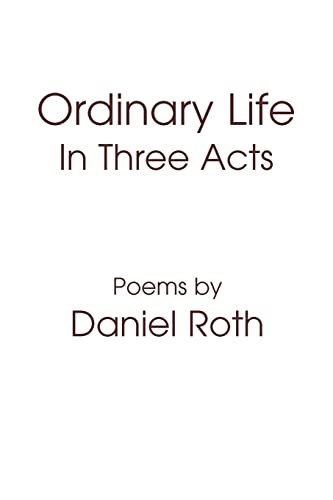 ORDINARY LIFE: IN THREE ACTS