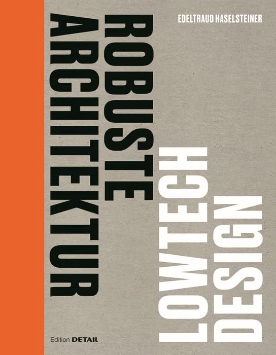 Robuste Architektur: Lowtech Design (DETAIL Special)