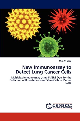 New Immunoassay to Detect Lung Cancer Cells: Multiplex Immunoassay Using F-SERS Dots for the Detection of Bronchioalveolar Stem Cells in Murine Lung
