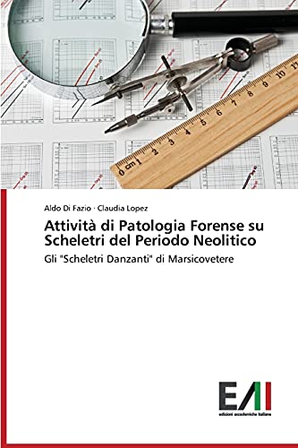 Attività di Patologia Forense su Scheletri del Periodo Neolitico: Gli Scheletri Danzanti di Marsicovetere