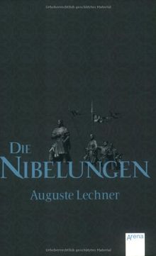 Die Nibelungen: Glanzzeit und Untergang eines mächtigen Volkes von Lechner, Auguste, Stephan, Friedrich | Buch | Zustand gut