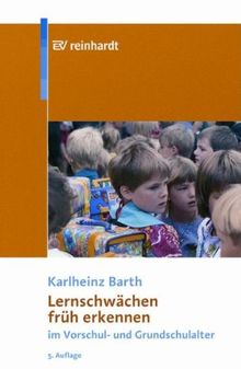 Lernschwächen früh erkennen: Im Vorschul- und Grundschulalter von Barth, Karlheinz | Buch | Zustand sehr gut