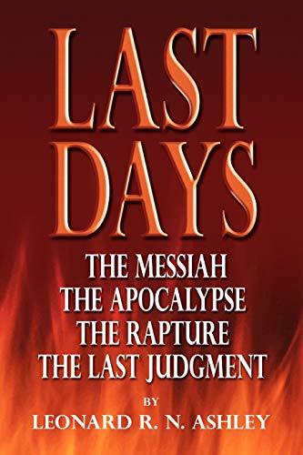 Last Days: The Messiah The Apocalypse The Rapture The Last Judgment