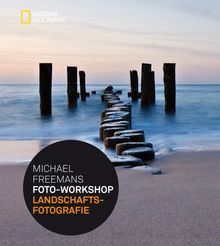 Michael Freemans Foto-Workshop Landschaftsfotografie