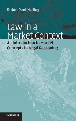 Law in a Market Context: An Introduction to Market Concepts in Legal Reasoning