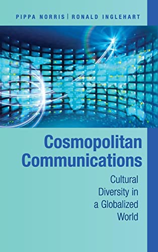 Cosmopolitan Communications: Cultural Diversity in a Globalized World (Communication, Society and Politics)