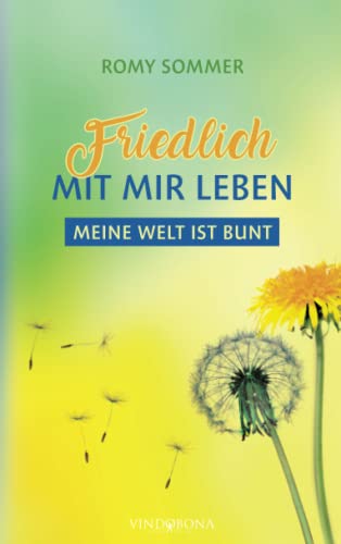 Friedlich mit mir leben: Meine Welt ist bunt