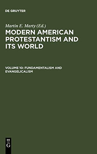 Fundamentalism and Evangelicalism (Modern American Protestantism and its World, Band 10)