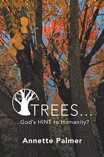 Trees... God's Hint to Humanity?: God’s Hint to Humanity?