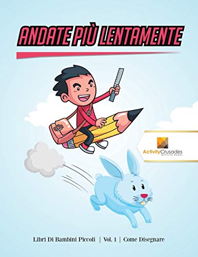 Andate Più Lentamente : Libri Di Bambini Piccoli | Vol. 1 | Come Disegnare