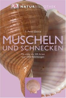 Natur-Bibliothek Muscheln und Schnecken: Mit mehr als 500 Arten und 1500 Abbildungen