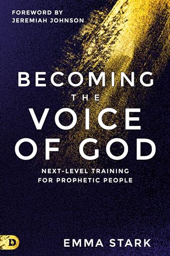 Emma Stark Becoming The Voice Of God, Next-Level Training For Prophetic People