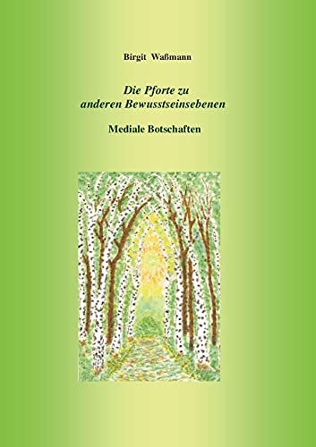Die Pforte zu anderen Bewusstseinsebenen: Mediale Botschaften