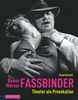 Rainer Werner Fassbinder - Theater als Provokation