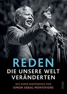 Reden, die unsere Welt veränderten: Mit einer Einführung von Simon Sebag Montefiore (insel taschenbuch)