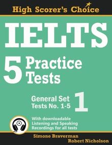 IELTS 5 Practice Tests, General Set 1: Tests No. 1-5 (High Scorer's Choice, Band 2)
