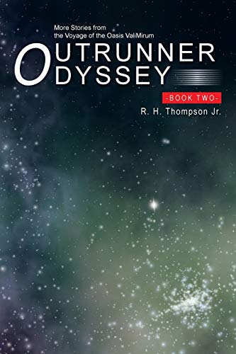 Outrunner Odyssey Book Two: More Stories from the Voyage of the Oasis ValiMirum