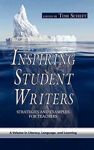 Inspiring Student Writers: Strategies and Examples for Teachers (Hc) (Literacy, Language, and Learning)