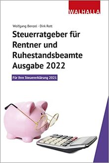 Steuerratgeber für Rentner und Ruhestandsbeamte - Ausgabe 2022: Für Ihre Steuererklärung 2021; Walhalla Rechtshilfen