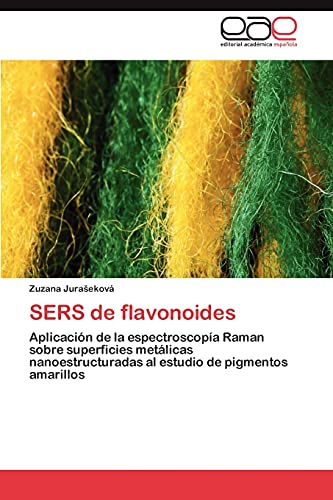 SERS de flavonoides: Aplicación de la espectroscopía Raman sobre superficies metálicas nanoestructuradas al estudio de pigmentos amarillos