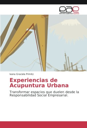 Experiencias de Acupuntura Urbana: Transformar espacios que duelen desde la Responsabilidad Social Empresarial