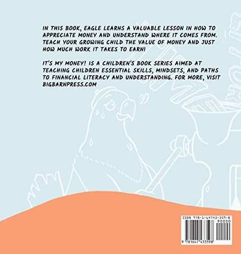 Eagle Learns to Earn Money: A Children's Book About Knowing Where Money Comes From, Appreciating It, And Getting The Best Bang For Your Buck