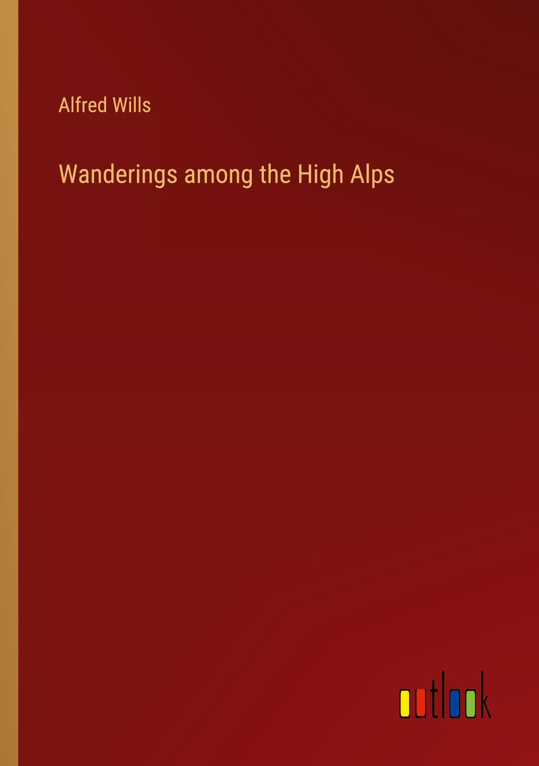 Wanderings among the High Alps