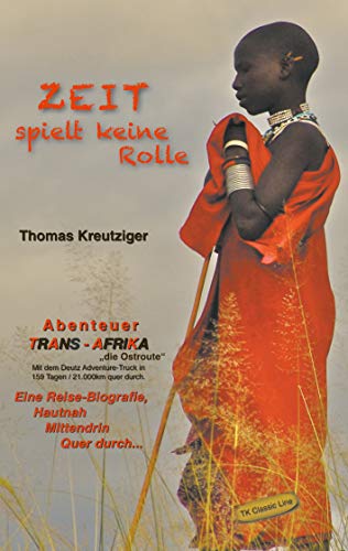 Zeit spielt keine Rolle: Abenteuer Trans-Afrika - die Ostroute