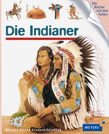 Die Indianer: Meyers kleine Kinderbibliothek 37