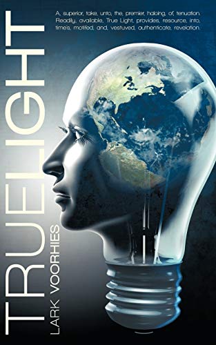 True Light: A, superior, take, unto, the, premier, haloing, of, tenuation. Readily, available, True Light, provides, resource, into, time's, motifed, and, vestuved, authenticate, revelation.
