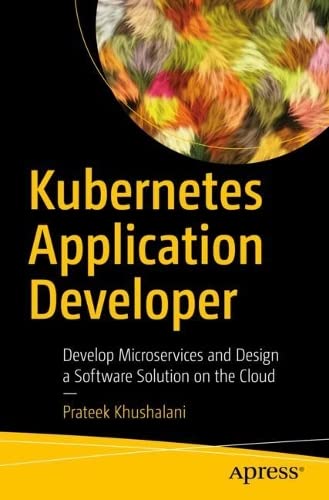 Prateek Khushalani Kubernetes Application Developer, Develop Microservices And Design A Software Solution On The Cloud