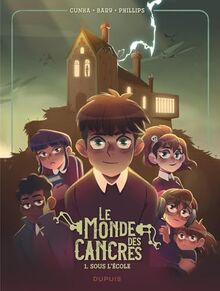 Le monde des cancres. Vol. 1. Sous l'école