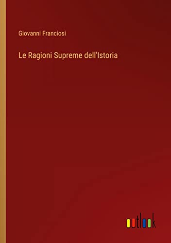 Le Ragioni Supreme dell'Istoria
